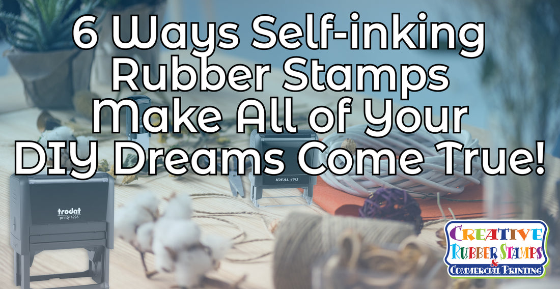 6 Ways Self-inking Rubber Stamps Make All of Your DIY Dreams Come True!